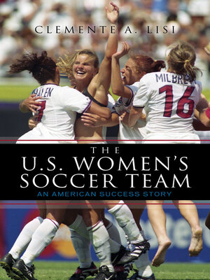 cover image of The U. S. Women's Soccer Team